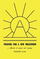 Prayers for a New Millennium: A Collection of Poems and Musings 1545382441 Book Cover