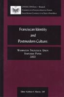 Franciscan Identity and Postmodern Culture: Washington Theological Union Symposium Papers 2002 (Cfit/Esc-Ofm Series) 1576591867 Book Cover