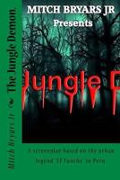 The Jungle Demon.: A screenplay based on the urban legend "El Tunche" in Peru. 1537041754 Book Cover