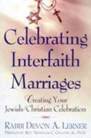 Celebrating Interfaith Marriages: Creating Your Jewish/Christian Ceremony 0805060839 Book Cover