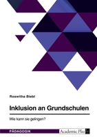 Inklusion an Grundschulen. Wie kann sie gelingen? 3346684229 Book Cover
