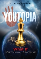 YOUTopia: What If YOU Were King of the World? B0F95YPW1R Book Cover