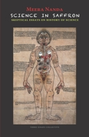 Science In Saffron: Skeptical Essays On History of Science 9383968087 Book Cover