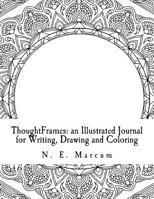 Thoughtframes: An Illustrated Journal for Writing, Drawing and Coloring: Circle Patterns 1534943692 Book Cover