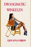 DWANGMATIG WINKELEN (Dutch Edition) B0DSZTQ2VV Book Cover