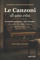 Le canzoni di una vita | Il grande canzoniere a caratteri grandi: 66 vecchie canzoni con tutto il testo da cantare con le persone anziane e nella ... in caratteri grandi) (Italian Edition) B0HG9WC9CL Book Cover