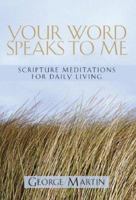 Your Word Speaks to Me: Scripture Mediations for Daily Living 1593250681 Book Cover