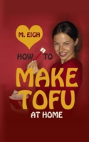 How to Make Tofu at Home 0989177645 Book Cover