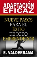 Adaptación eficaz: Nueve pasos para el éxito de todo emprendedor B089CK75S6 Book Cover