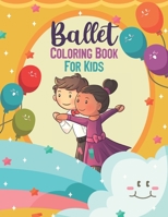 Ballet Coloring Book For Kids: Ballet dancer Coloring Book, Ballet Coloring Book For Kids Ages 4-8 B08B333B47 Book Cover