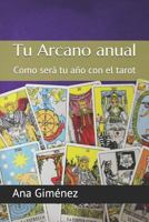 Tu Arcano anual: Como será tu año con el tarot 1793249326 Book Cover