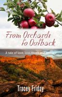From Orchards to Outback: Maggie Dares to Follow Her Dream-but Will Her Dream be the Death of Her?or Will Love Triumph? 0909608458 Book Cover