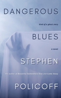 Dangerous Blues: Kind of a Ghost Story B0B6WSSZHR Book Cover