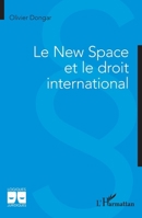 Le New Space et le droit international (Logiques Juridiques) (French Edition) 2336549778 Book Cover