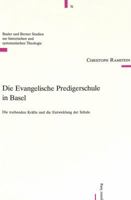 Die Evangelische Predigerschule in Basel: Die Treibenden Kraefte Und Die Entwicklung Der Schule 3906765938 Book Cover