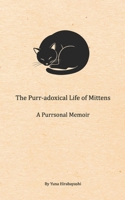 The Purr-adoxical Life of Mittens: A Purrsonal Memoir B0F3VMGCQD Book Cover