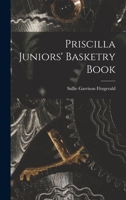 Priscilla Juniors' Basketry Book B0BM4X9YRF Book Cover