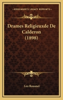 Drames Religieuxde De Calderon (1898) 1160730091 Book Cover