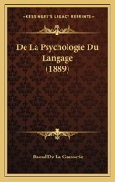 De La Psychologie Du Langage (1889) 1141852438 Book Cover