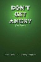 Don't Get Angry: Get Even 1410780074 Book Cover