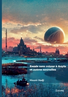 Escale sans retour à Axyla et autres nouvelles (French Edition) 2414801506 Book Cover
