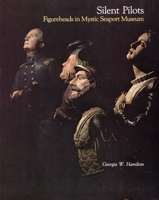 Silent Pilots: Figureheads in Mystic Seaport Museum (Mystic Seaport Museum Monograph Series) 0913372307 Book Cover
