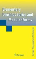 Elementary Dirichlet Series and Modular Forms 1441924787 Book Cover