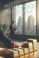 MENTALIDAD MILLONARIA (Spanish Edition) B0HCX79CTB Book Cover