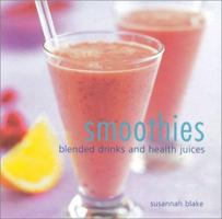 Smoothies: Blended Drinks and Health Juices 075480819X Book Cover
