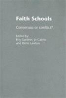 Faith Schools: Consensus or Conflict? 0415335264 Book Cover