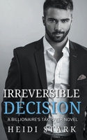 Irreversible Decision B0CM2PS4PZ Book Cover