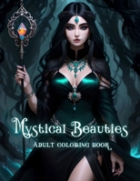 Mystical Beauties: Adult Coloring Book B0C7JFHS2W Book Cover