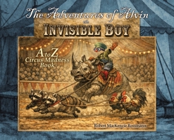 The Adventures of Alvin the Invisible Boy B0GVLNQ6D5 Book Cover