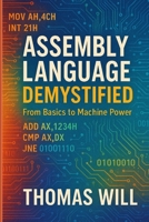Assembly Language Demystified: From Basics to Machine Power B0FNLFGG3T Book Cover