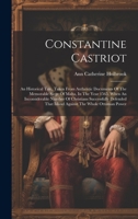 Constantine Castriot: An Historical Tale, Taken From Authentic Documents Of The Memorable Siege Of Malta, In The Year 1565, When An Inconsiderable ... That Island Against The Whole Ottoman Power 1020976152 Book Cover