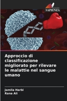 Approccio di classificazione migliorato per rilevare le malattie nel sangue umano (Italian Edition) 6207723309 Book Cover