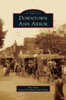 Downtown Ann Arbor 1467112836 Book Cover