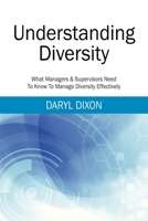 Understanding Diversity: What Managers & Supervisors Need To Know To Manage Diversity Effectively 1977217575 Book Cover