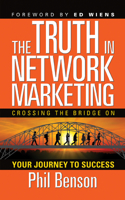 The Truth in Network Marketing : Crossing the Bridge on Your Journey to Success 1722502967 Book Cover