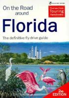 On the Road Around Florida: The Definitive Fly-Drive Guide (On the Road Around Florida) 0844249521 Book Cover