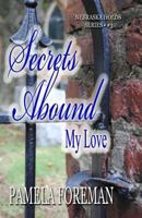 Secrets Abound, My Love 1490341676 Book Cover