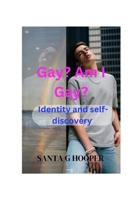 Gay? Am I Gay?: Identity and self-discovery B0CP1VD5PM Book Cover