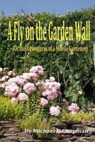 A Fly on the Garden Wall 0992731704 Book Cover