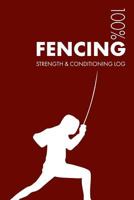 Fencing Strength and Conditioning Log: Daily Fencing Sports Workout Journal and Fitness Diary For Fencer and Coach - Notebook 1797486659 Book Cover