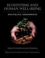 Ecosystems and Human Well-Being: Multiscale Assessments: Findings of the Sub-Global Assessments Working Group (Millennium Ecosystem Assessment Series) 1559631864 Book Cover