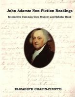 John Adams: Non-Fiction Readings: Interactive Common Core Workbook 0615851762 Book Cover