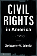 Civil Rights in America: A History 1108444970 Book Cover