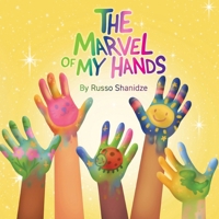 The Marvel of My Hands: Join Vivi’s Adventure and Discover the Magic of Your Hands B0FSPB1YXZ Book Cover