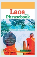 Laos Phrasebook 2023: 1,500+ Conversations Made Easy - Language Travel Guide for Travelers B0C87QMZFF Book Cover