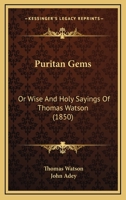 Wise and Holy Sayings of Thomas Watson 1484846923 Book Cover